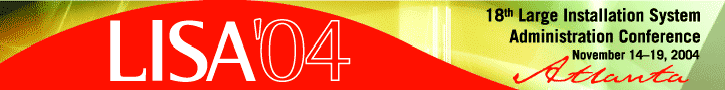 18th Large
Installation System Administration Conference, November 14-19, Atlanta,
GA